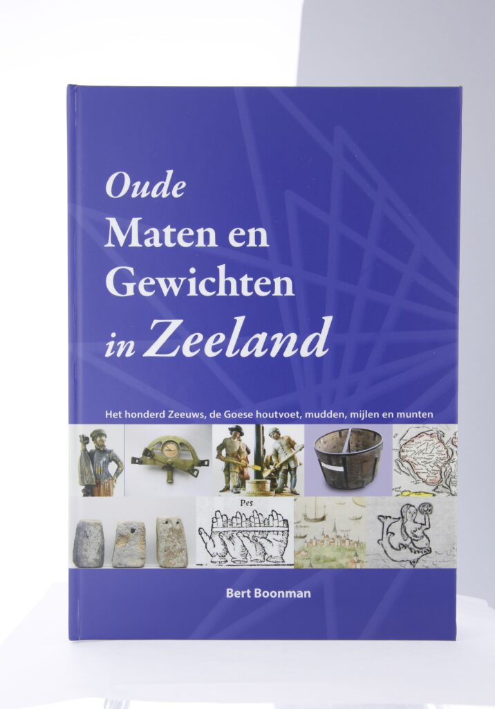 Boek Oude maten en gewichten in Zeeland door Bert Boonman in 2015